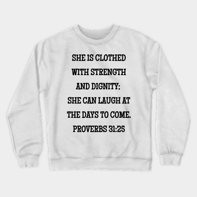 Bible Verse for Mom Proverbs 31:25 Strength Dignity Crewneck Sweatshirt by BubbleMench